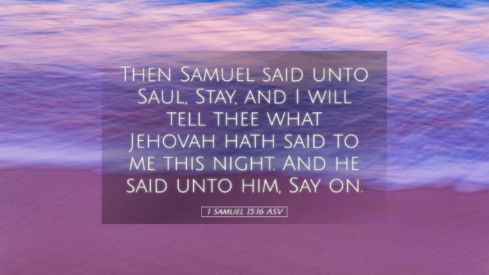Picture 05 - 1 Samuel 15:16 ASV Desktop Wallpaper - Then Samuel said unto Saul, Stay, and I will tell - Desktop Bible Verse Wallpaper