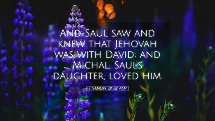 Picture 05 - 1 Samuel 18:28 ASV Desktop Wallpaper - And Saul saw and knew that Jehovah was with - Desktop Bible Verse Wallpaper