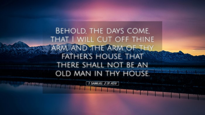 Picture 05 - 1 Samuel 2:31 ASV Desktop Wallpaper - Behold, the days come, that I will cut off thine - Desktop Bible Verse Wallpaper