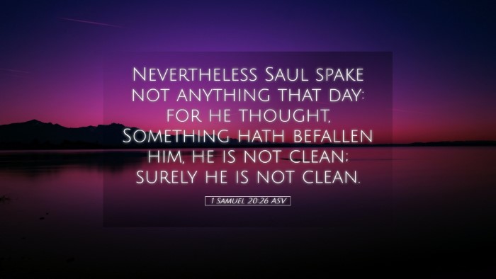 Picture 05 - 1 Samuel 20:26 ASV Desktop Wallpaper - Nevertheless Saul spake not anything that day: - Desktop Bible Verse Wallpaper