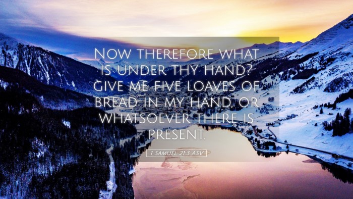 Picture 05 - 1 Samuel 21:3 ASV Desktop Wallpaper - Now therefore what is under thy hand? give me - Desktop Bible Verse Wallpaper