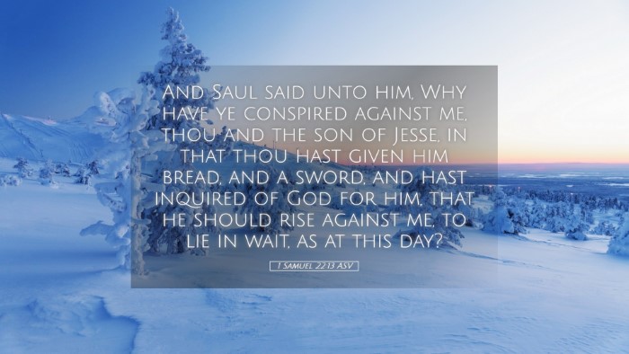 Picture 05 - 1 Samuel 22:13 ASV Desktop Wallpaper - And Saul said unto him, Why have ye conspired - Desktop Bible Verse Wallpaper