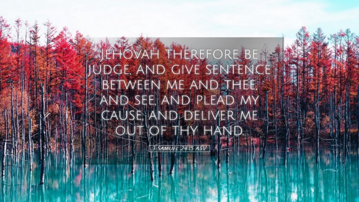 Picture 05 - 1 Samuel 24:15 ASV Desktop Wallpaper - Jehovah therefore be judge, and give sentence - Desktop Bible Verse Wallpaper