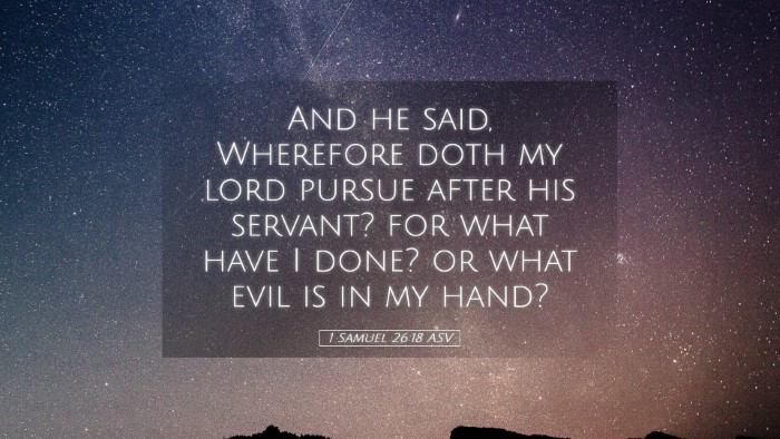 Picture 05 - 1 Samuel 26:18 ASV Desktop Wallpaper - And he said, Wherefore doth my lord pursue after - Desktop Bible Verse Wallpaper