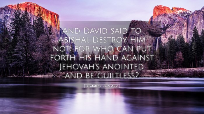 Picture 05 - 1 Samuel 26:9 ASV Desktop Wallpaper - And David said to Abishai, Destroy him not; for - Desktop Bible Verse Wallpaper