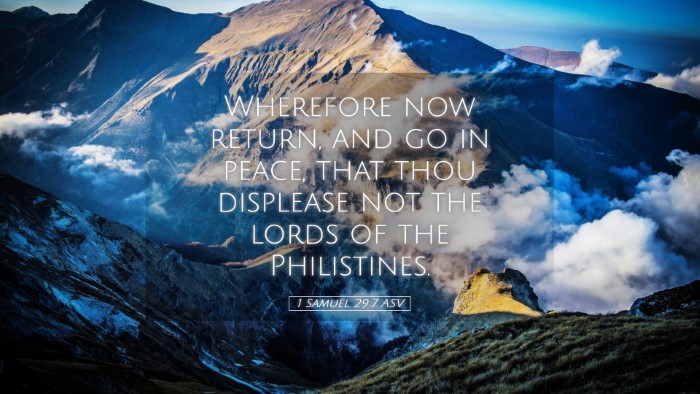 Picture 05 - 1 Samuel 29:7 ASV Desktop Wallpaper - Wherefore now return, and go in peace, that thou - Desktop Bible Verse Wallpaper