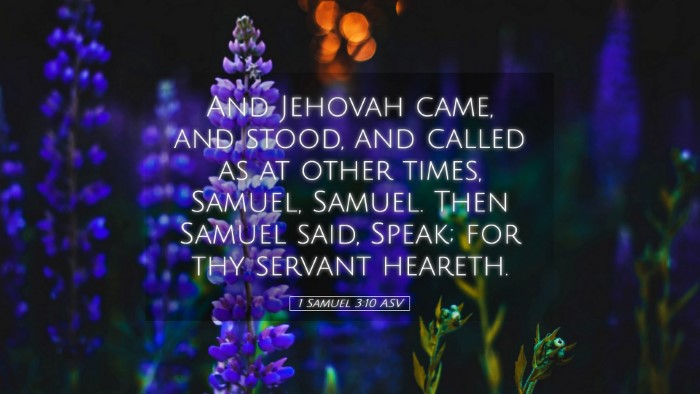 Picture 05 - 1 Samuel 3:10 ASV Desktop Wallpaper - And Jehovah came, and stood, and called as at - Desktop Bible Verse Wallpaper