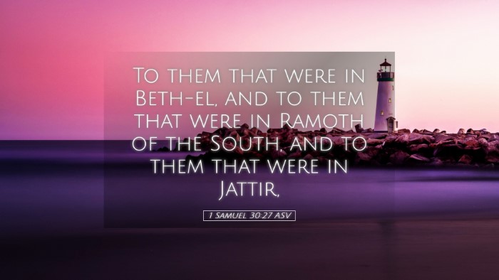 Picture 05 - 1 Samuel 30:27 ASV Desktop Wallpaper - To them that were in Beth-el, and to them that - Desktop Bible Verse Wallpaper
