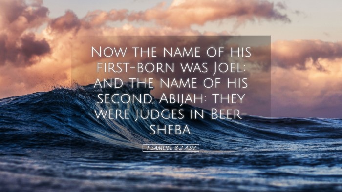 Picture 05 - 1 Samuel 8:2 ASV Desktop Wallpaper - Now the name of his first-born was Joel; and the - Desktop Bible Verse Wallpaper
