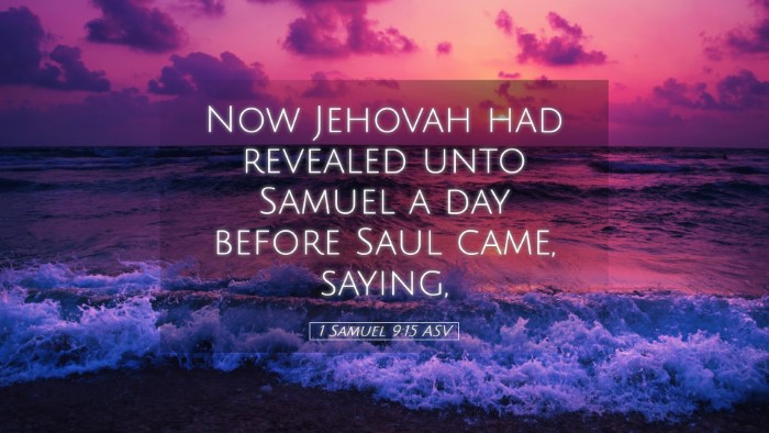Picture 05 - 1 Samuel 9:15 ASV Desktop Wallpaper - Now Jehovah had revealed unto Samuel a day before - Desktop Bible Verse Wallpaper