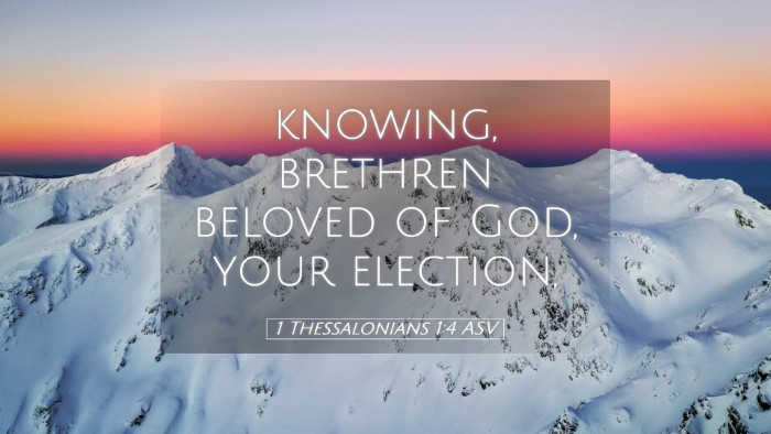 Picture 05 - 1 Thessalonians 1:4 ASV Desktop Wallpaper - knowing, brethren beloved of God, your - Desktop Bible Verse Wallpaper