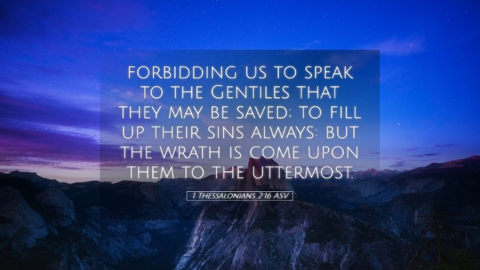 Picture 05 - 1 Thessalonians 2:16 ASV Desktop Wallpaper - forbidding us to speak to the Gentiles that they - Desktop Bible Verse Wallpaper