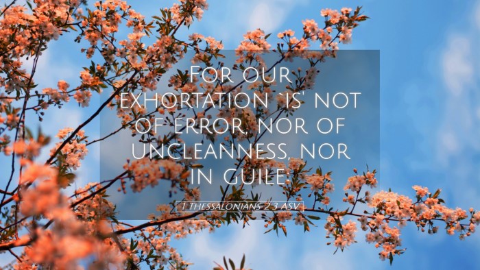 Picture 05 - 1 Thessalonians 2:3 ASV Desktop Wallpaper - For our exhortation `is' not of error, nor of - Desktop Bible Verse Wallpaper