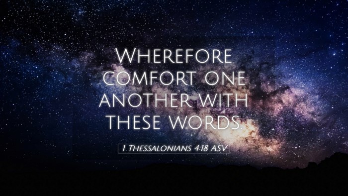 Picture 05 - 1 Thessalonians 4:18 ASV Desktop Wallpaper - Wherefore comfort one another with these - Desktop Bible Verse Wallpaper