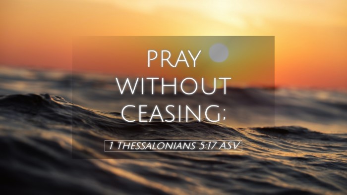 Picture 05 - 1 Thessalonians 5:17 ASV Desktop Wallpaper - pray without - Desktop Bible Verse Wallpaper