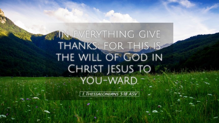 Picture 05 - 1 Thessalonians 5:18 ASV Desktop Wallpaper - in everything give thanks: for this is the will - Desktop Bible Verse Wallpaper
