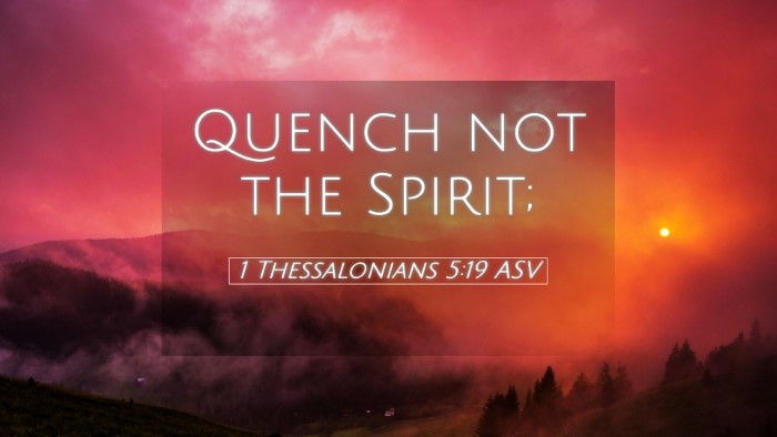 Picture 05 - 1 Thessalonians 5:19 ASV Desktop Wallpaper - Quench not the - Desktop Bible Verse Wallpaper