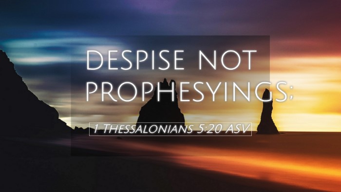 Picture 05 - 1 Thessalonians 5:20 ASV Desktop Wallpaper - despise not - Desktop Bible Verse Wallpaper
