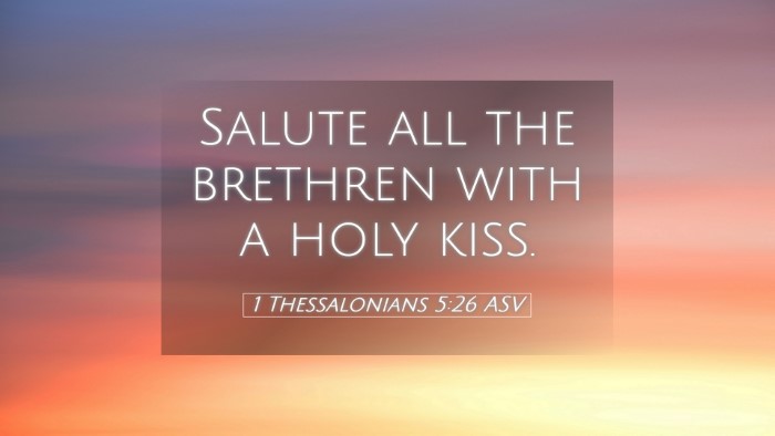 Picture 05 - 1 Thessalonians 5:26 ASV Desktop Wallpaper - Salute all the brethren with a holy - Desktop Bible Verse Wallpaper