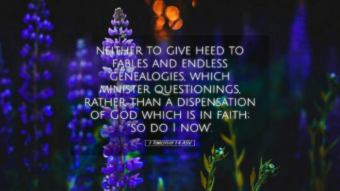 Picture 05 - 1 Timothy 1:4 ASV Desktop Wallpaper - neither to give heed to fables and endless - Desktop Bible Verse Wallpaper