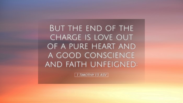 Picture 05 - 1 Timothy 1:5 ASV Desktop Wallpaper - But the end of the charge is love out of a pure - Desktop Bible Verse Wallpaper
