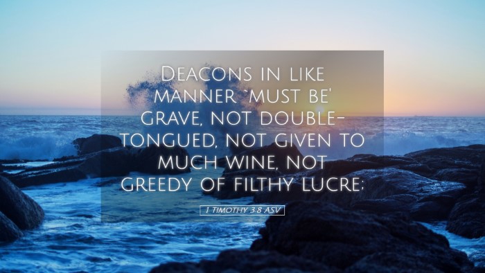 Picture 05 - 1 Timothy 3:8 ASV Desktop Wallpaper - Deacons in like manner `must be' grave, not - Desktop Bible Verse Wallpaper