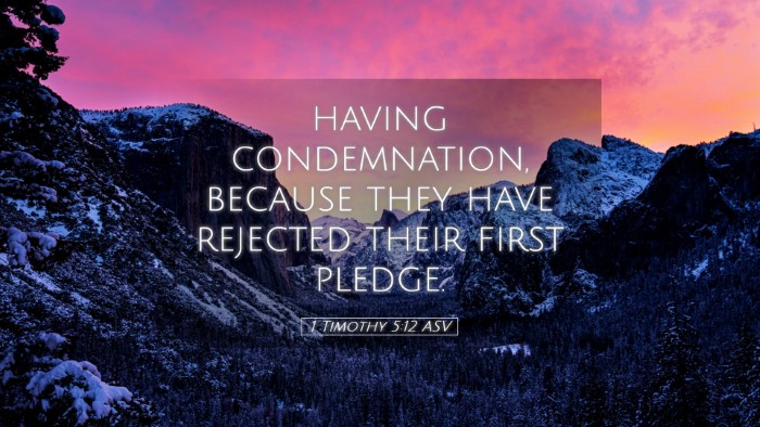 Picture 05 - 1 Timothy 5:12 ASV Desktop Wallpaper - having condemnation, because they have rejected - Desktop Bible Verse Wallpaper