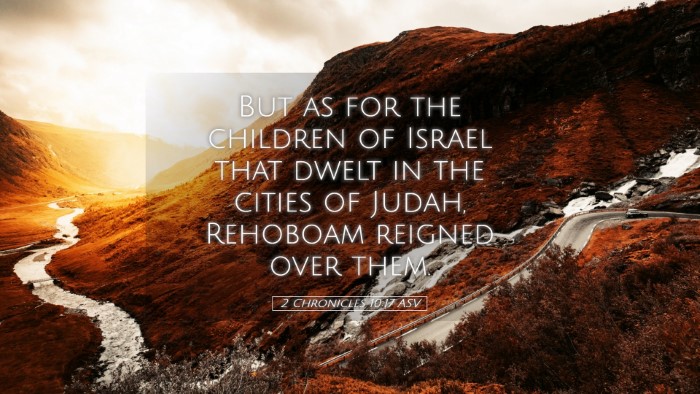 Picture 05 - 2 Chronicles 10:17 ASV Desktop Wallpaper - But as for the children of Israel that dwelt in - Desktop Bible Verse Wallpaper