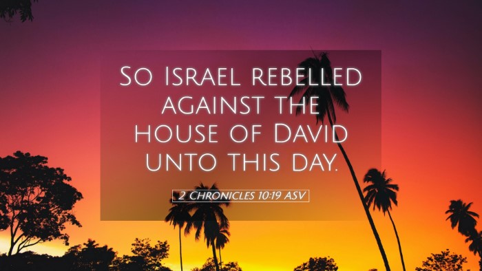 Picture 05 - 2 Chronicles 10:19 ASV Desktop Wallpaper - So Israel rebelled against the house of David - Desktop Bible Verse Wallpaper
