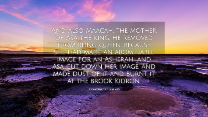 Picture 05 - 2 Chronicles 15:16 ASV Desktop Wallpaper - And also Maacah, the mother of Asa the king, he - Desktop Bible Verse Wallpaper