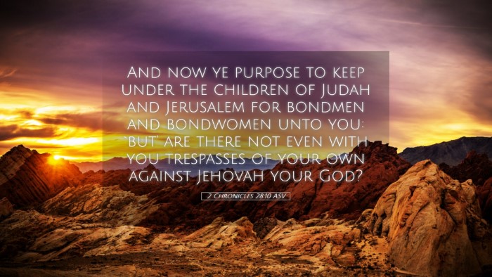 Picture 05 - 2 Chronicles 28:10 ASV Desktop Wallpaper - And now ye purpose to keep under the children of - Desktop Bible Verse Wallpaper