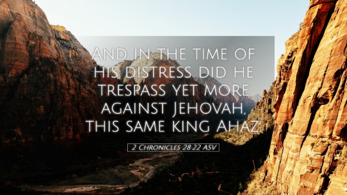Picture 05 - 2 Chronicles 28:22 ASV Desktop Wallpaper - And in the time of his distress did he trespass - Desktop Bible Verse Wallpaper