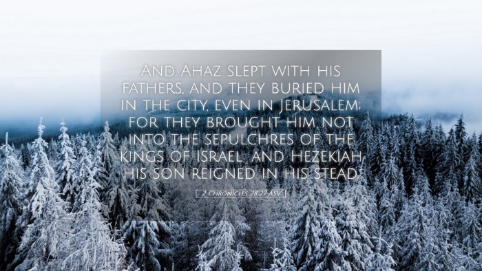 Picture 05 - 2 Chronicles 28:27 ASV Desktop Wallpaper - And Ahaz slept with his fathers, and they buried - Desktop Bible Verse Wallpaper