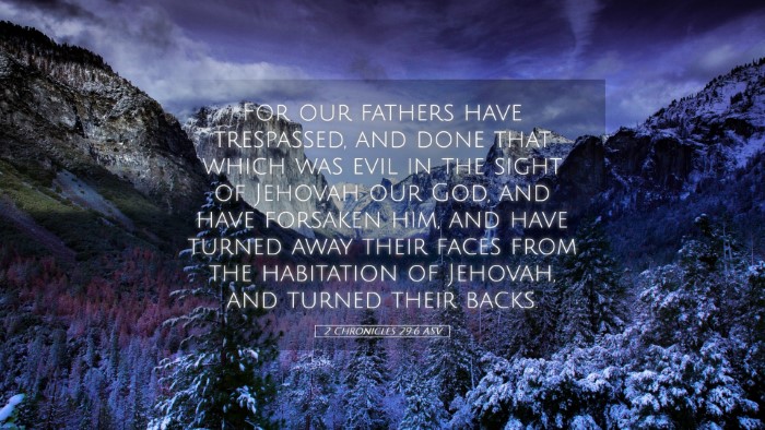 Picture 05 - 2 Chronicles 29:6 ASV Desktop Wallpaper - For our fathers have trespassed, and done that - Desktop Bible Verse Wallpaper