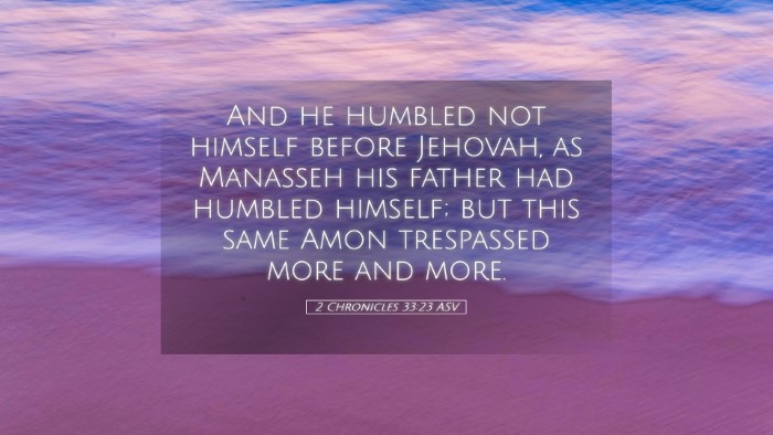 Picture 05 - 2 Chronicles 33:23 ASV Desktop Wallpaper - And he humbled not himself before Jehovah, as - Desktop Bible Verse Wallpaper