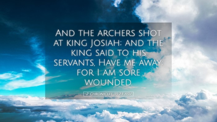 Picture 05 - 2 Chronicles 35:23 ASV Desktop Wallpaper - And the archers shot at king Josiah; and the king - Desktop Bible Verse Wallpaper