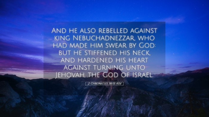 Picture 05 - 2 Chronicles 36:13 ASV Desktop Wallpaper - And he also rebelled against king Nebuchadnezzar, - Desktop Bible Verse Wallpaper