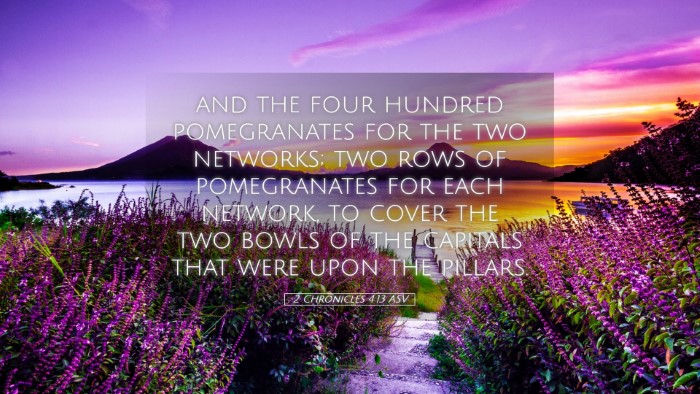 Picture 05 - 2 Chronicles 4:13 ASV Desktop Wallpaper - and the four hundred pomegranates for the two - Desktop Bible Verse Wallpaper