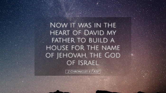 Picture 05 - 2 Chronicles 6:7 ASV Desktop Wallpaper - Now it was in the heart of David my father to - Desktop Bible Verse Wallpaper