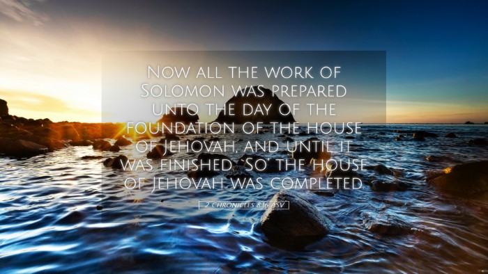 Picture 05 - 2 Chronicles 8:16 ASV Desktop Wallpaper - Now all the work of Solomon was prepared unto the - Desktop Bible Verse Wallpaper