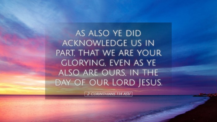 Picture 05 - 2 Corinthians 1:14 ASV Desktop Wallpaper - as also ye did acknowledge us in part, that we - Desktop Bible Verse Wallpaper