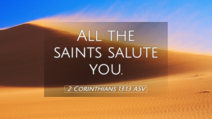 Picture 05 - 2 Corinthians 13:13 ASV Desktop Wallpaper - All the saints salute - Desktop Bible Verse Wallpaper