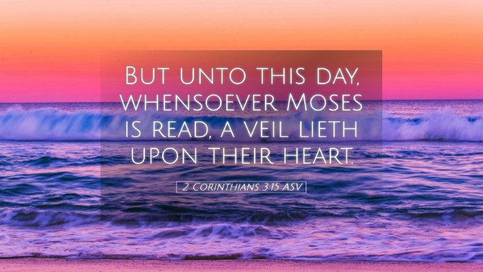 Picture 05 - 2 Corinthians 3:15 ASV Desktop Wallpaper - But unto this day, whensoever Moses is read, a - Desktop Bible Verse Wallpaper