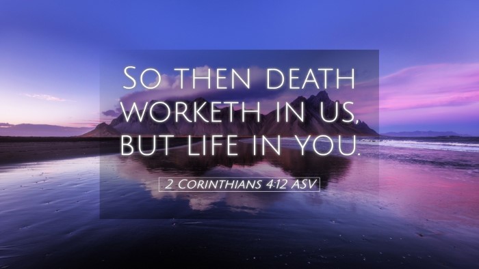 Picture 05 - 2 Corinthians 4:12 ASV Desktop Wallpaper - So then death worketh in us, but life in - Desktop Bible Verse Wallpaper
