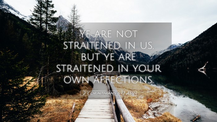 Picture 05 - 2 Corinthians 6:12 ASV Desktop Wallpaper - Ye are not straitened in us, but ye are - Desktop Bible Verse Wallpaper
