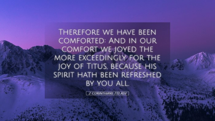 Picture 05 - 2 Corinthians 7:13 ASV Desktop Wallpaper - Therefore we have been comforted: And in our - Desktop Bible Verse Wallpaper