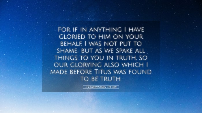 Picture 05 - 2 Corinthians 7:14 ASV Desktop Wallpaper - For if in anything I have gloried to him on your - Desktop Bible Verse Wallpaper