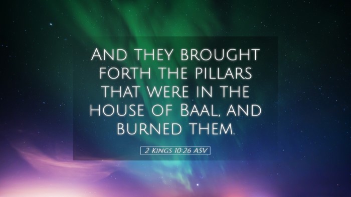 Picture 05 - 2 Kings 10:26 ASV Desktop Wallpaper - And they brought forth the pillars that were in - Desktop Bible Verse Wallpaper
