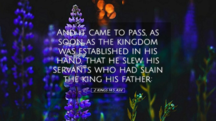 Picture 05 - 2 Kings 14:5 ASV Desktop Wallpaper - And it came to pass, as soon as the kingdom was - Desktop Bible Verse Wallpaper