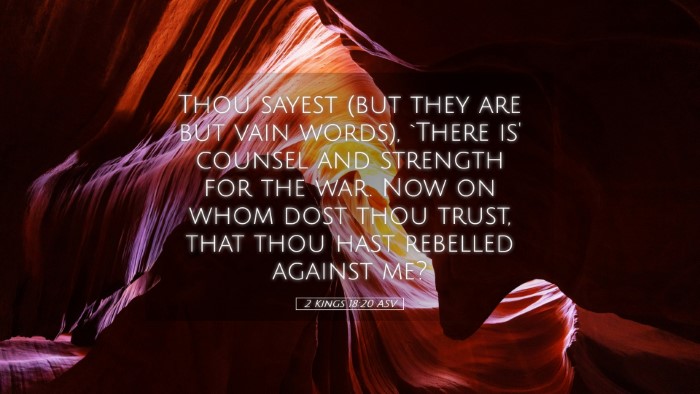 Picture 05 - 2 Kings 18:20 ASV Desktop Wallpaper - Thou sayest (but they are but vain words), `There - Desktop Bible Verse Wallpaper